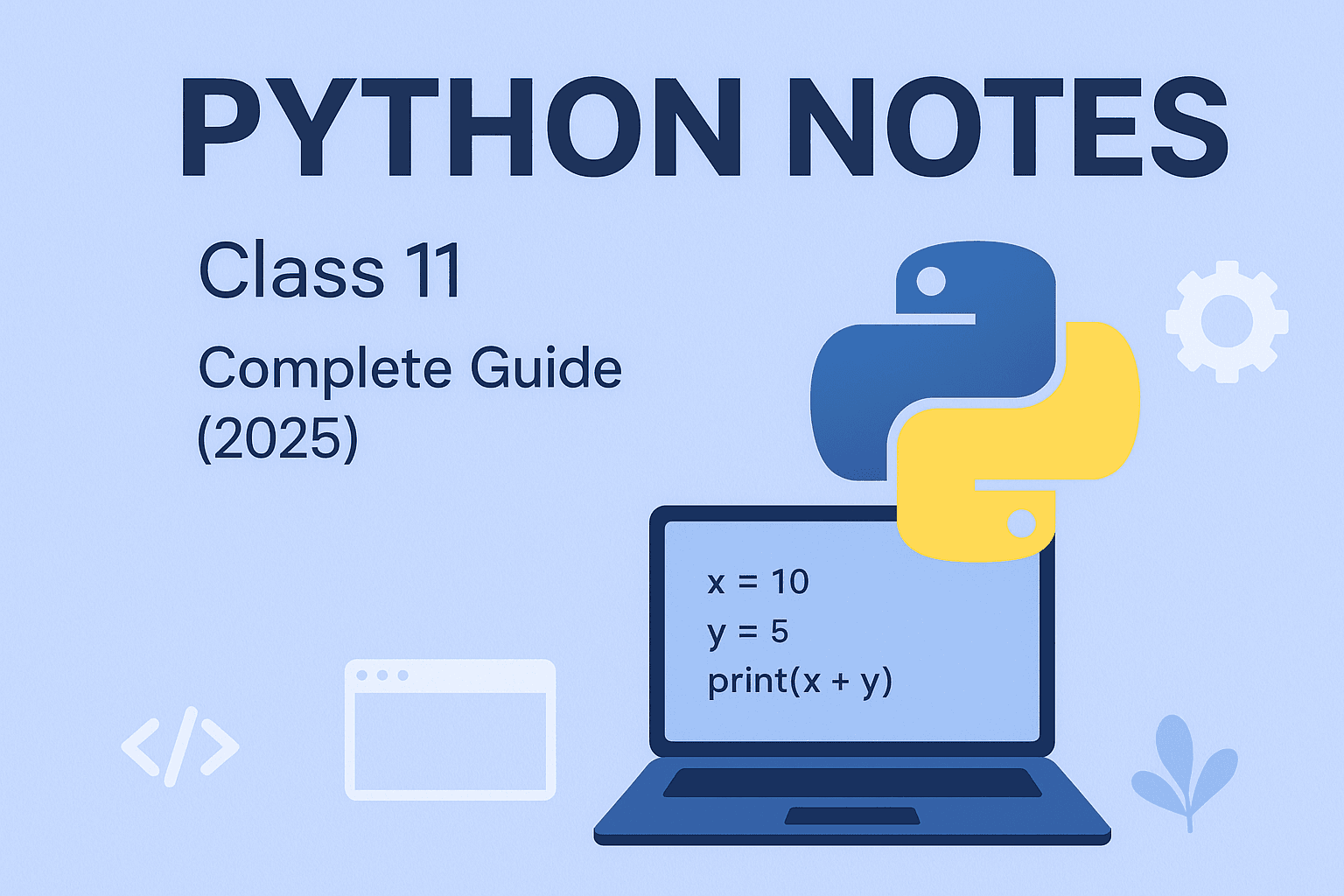 Getting Started with Python – Class 11 Notes (2025 Updated)
