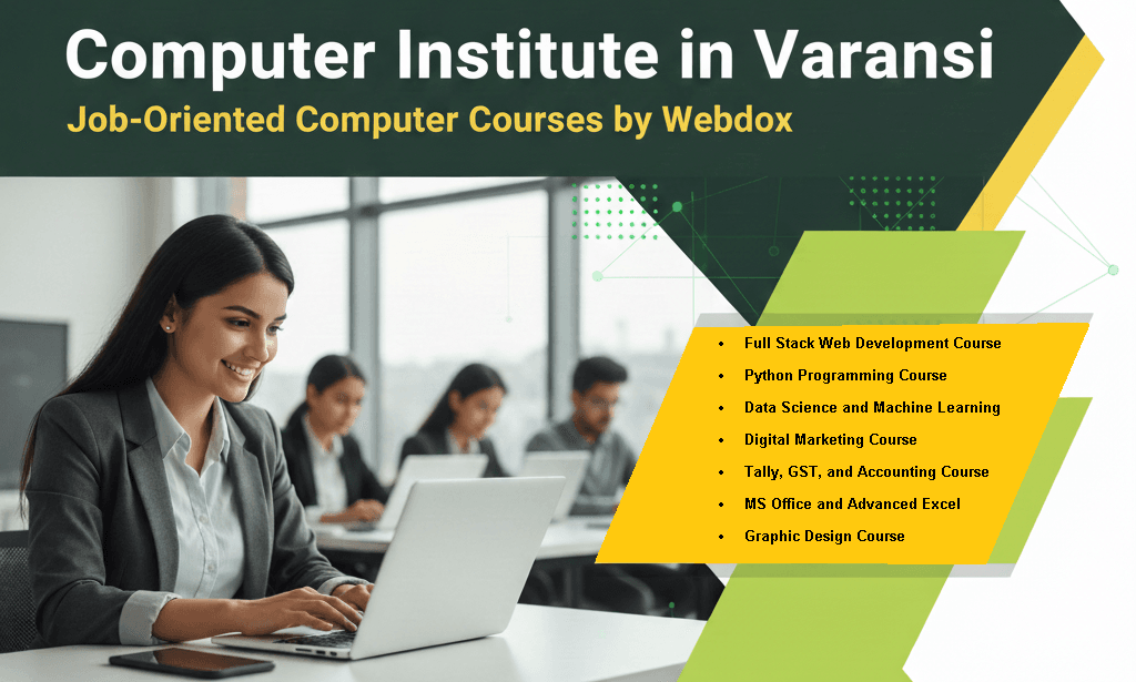 Computer Institute in Varanasi – Webdox Also Offers Online Courses for Students Across India